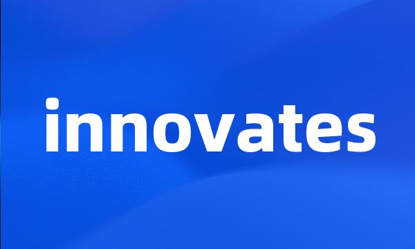 innovates