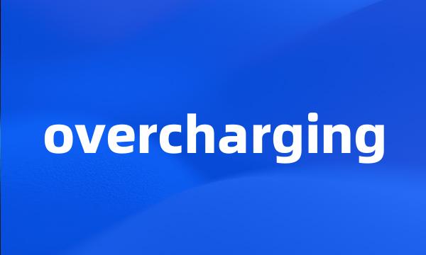 overcharging