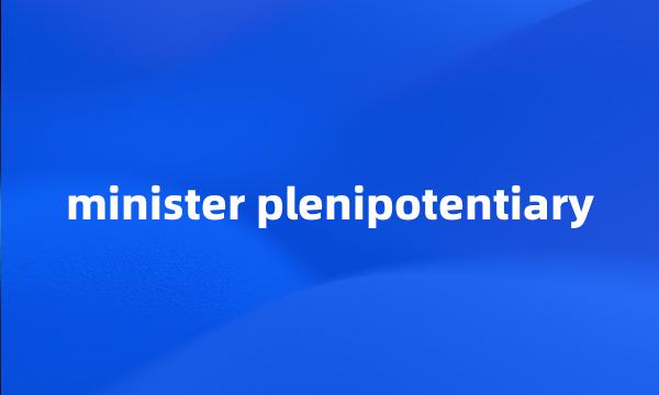 minister plenipotentiary