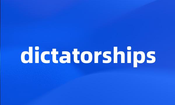 dictatorships