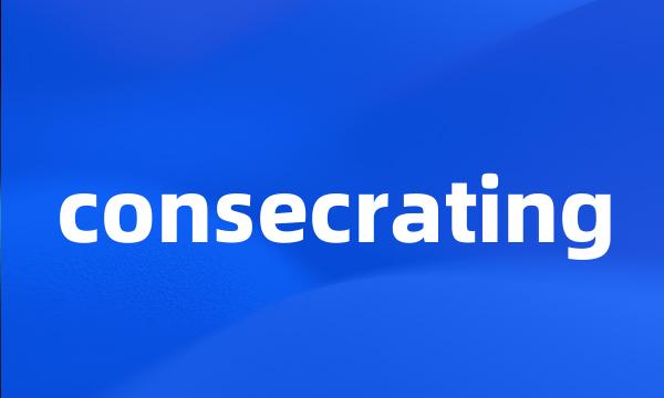 consecrating