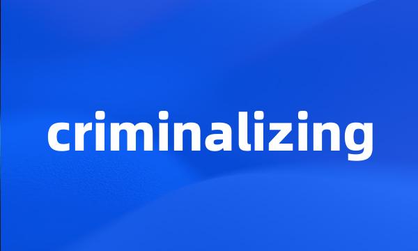 criminalizing