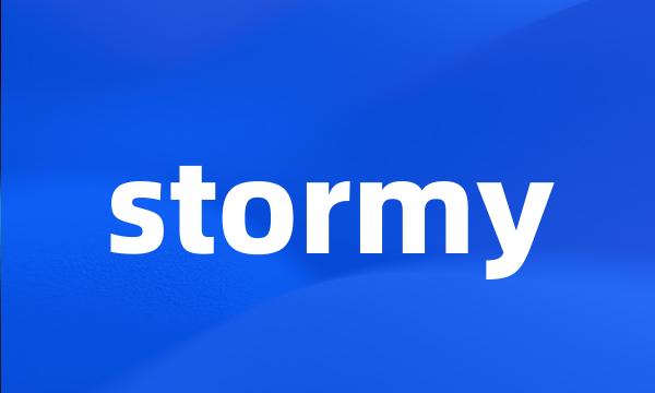 stormy