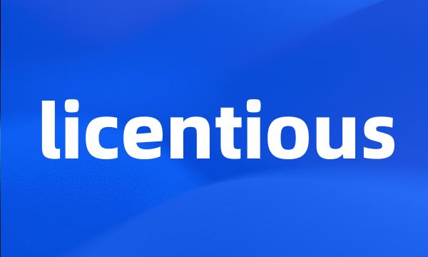 licentious