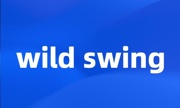 wild swing