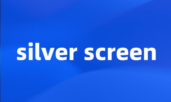 silver screen