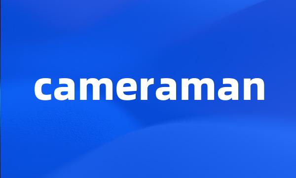 cameraman