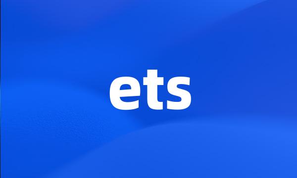 ets