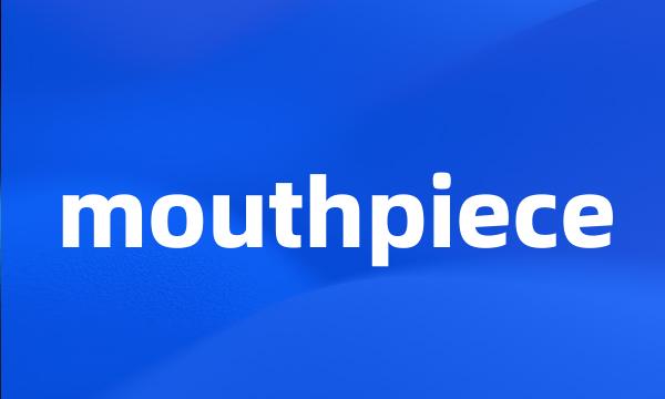 mouthpiece