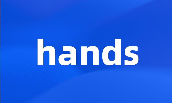 hands