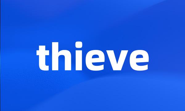 thieve