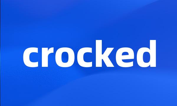 crocked