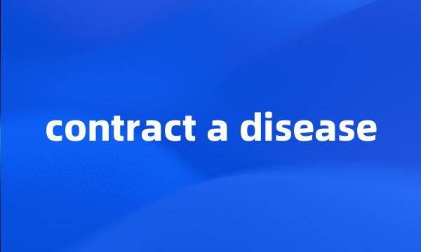 contract a disease