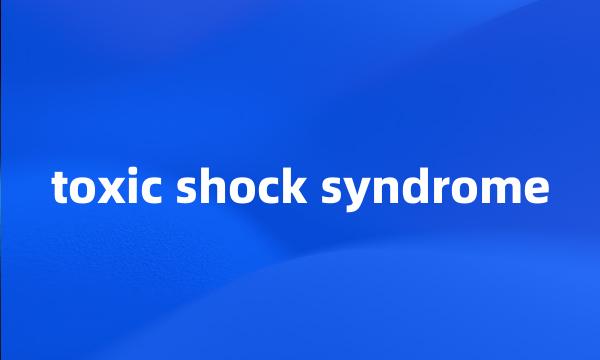 toxic shock syndrome