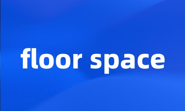 floor space