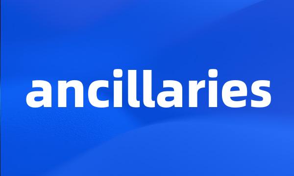 ancillaries