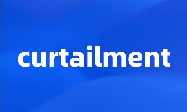 curtailment