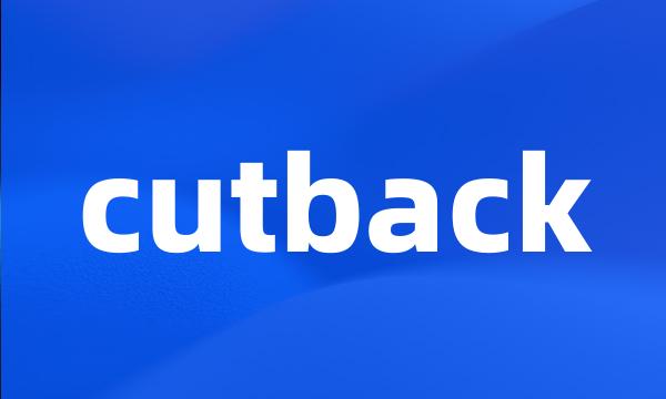 cutback