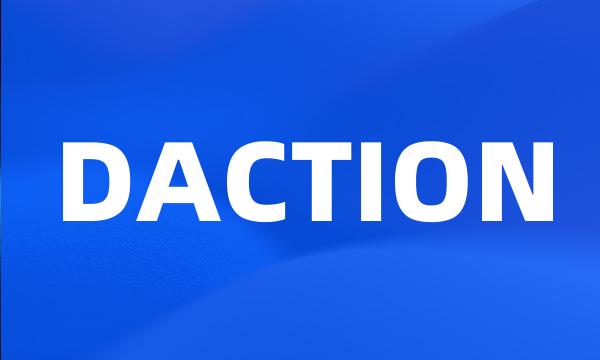 DACTION