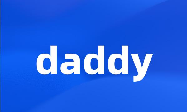 daddy