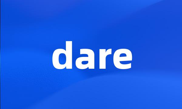 dare