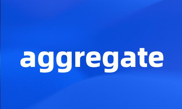 aggregate