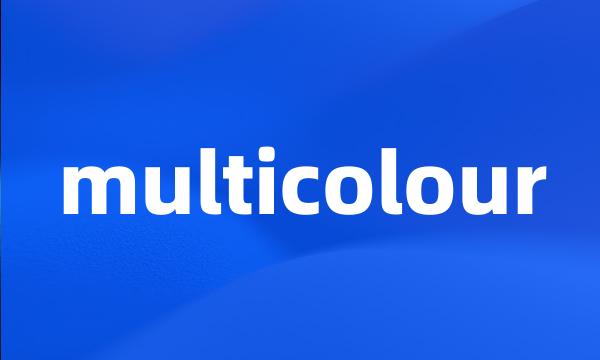 multicolour