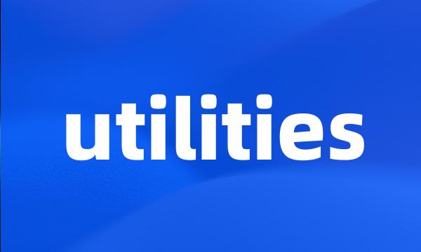 utilities