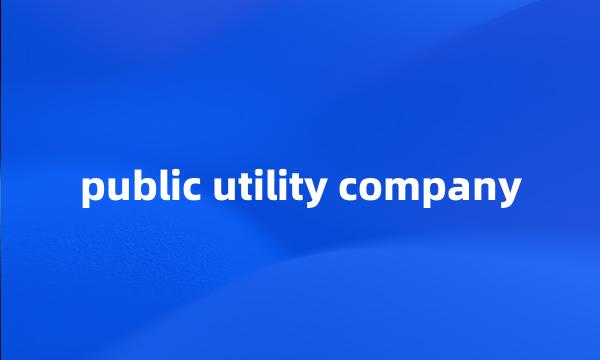 public utility company