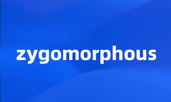 zygomorphous