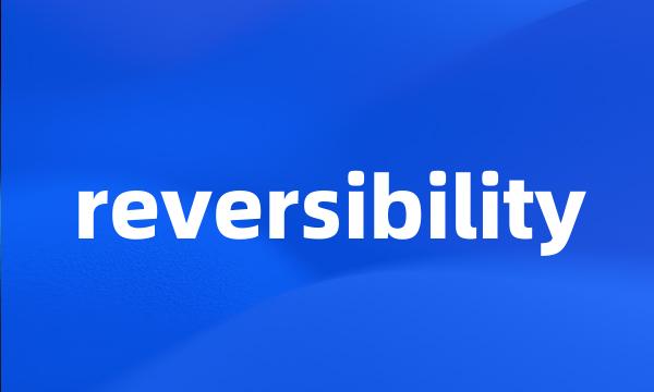 reversibility