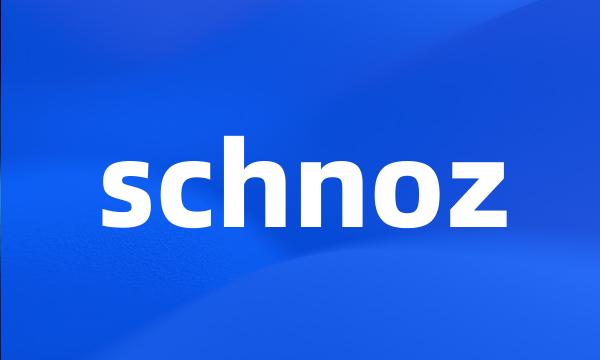 schnoz