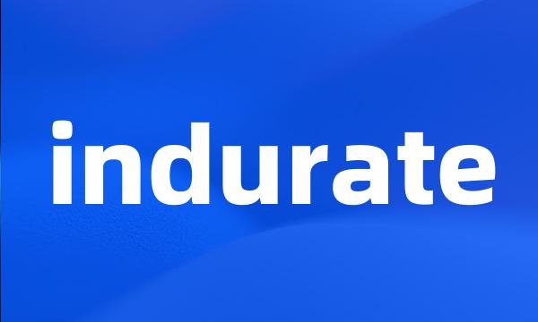 indurate