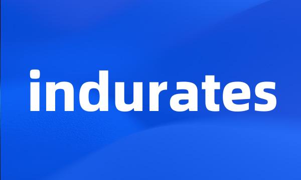 indurates