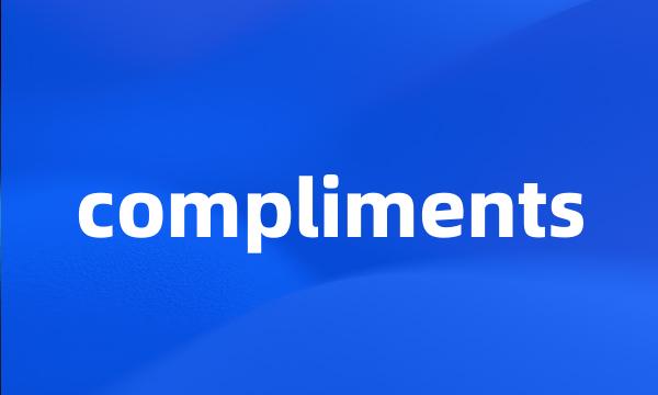 compliments