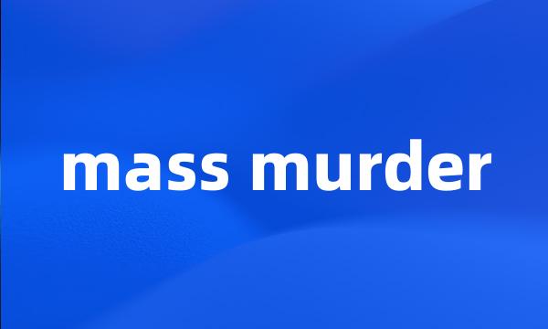 mass murder