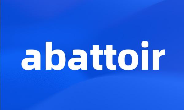 abattoir