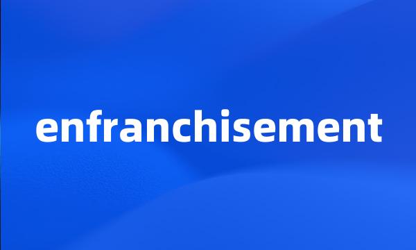 enfranchisement