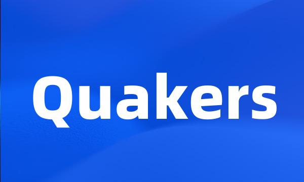 Quakers