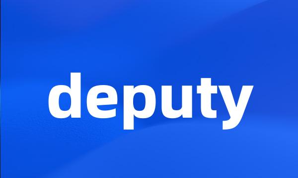 deputy