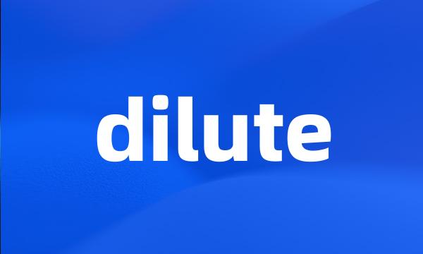 dilute