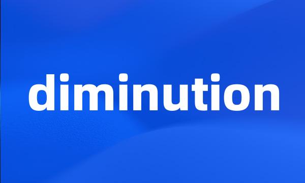 diminution