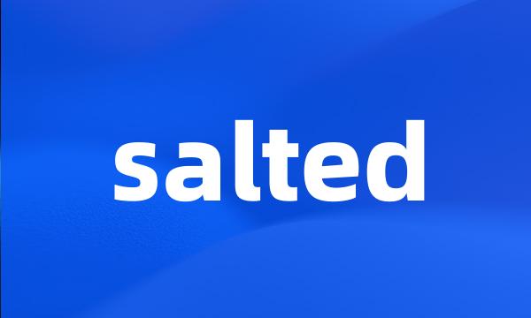 salted