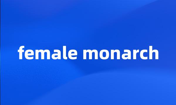 female monarch