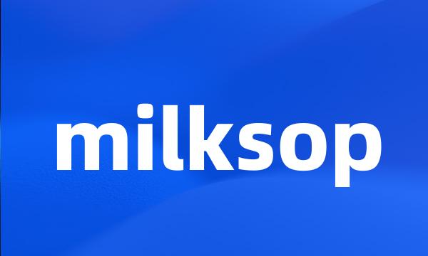 milksop