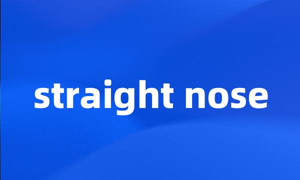 straight nose