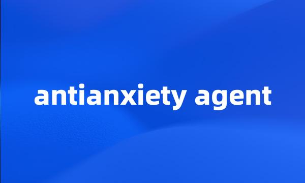 antianxiety agent