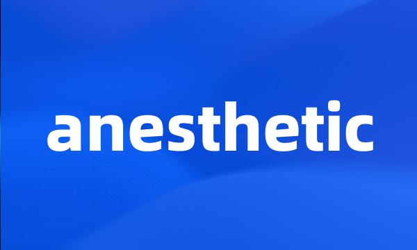 anesthetic