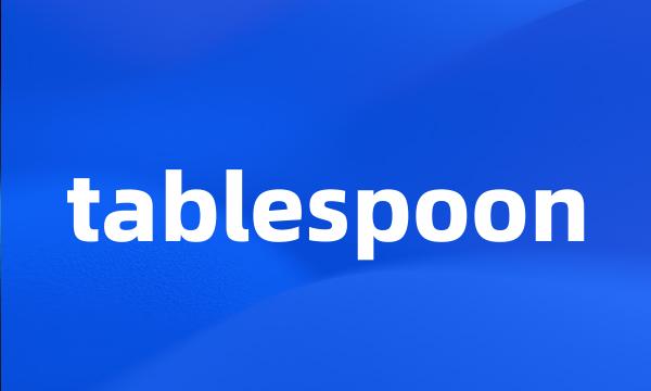 tablespoon