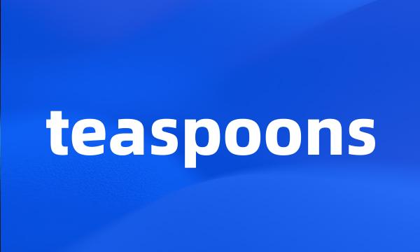 teaspoons